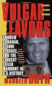 Vulgar Favours: Andrew Cunanan, Gianni Versace, and the 